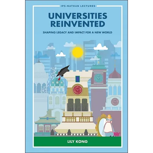 Universities Reinvented: Shaping Legacy & Impact New World - Hardcover