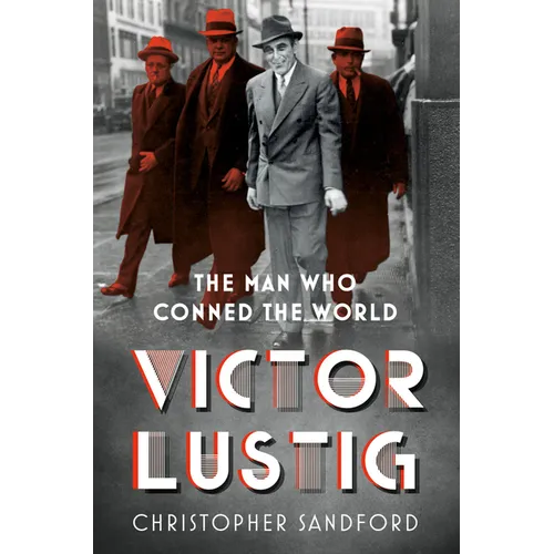 Victor Lustig: The Man Who Conned the World - Hardcover