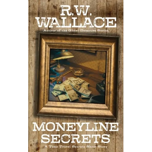 Moneyline Secrets: A Time Travel Secrets Short Story - Paperback