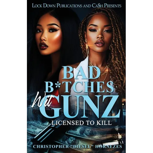 Bad B*tches Wit Gunz: Licensed To Kill - Paperback