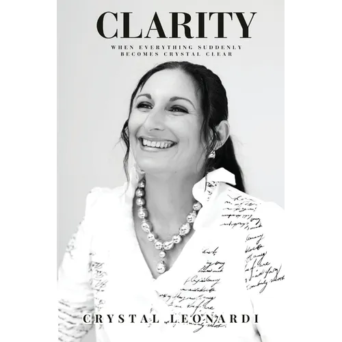 Clarity: When Everything Suddenly Becomes Crystal Clear - Paperback