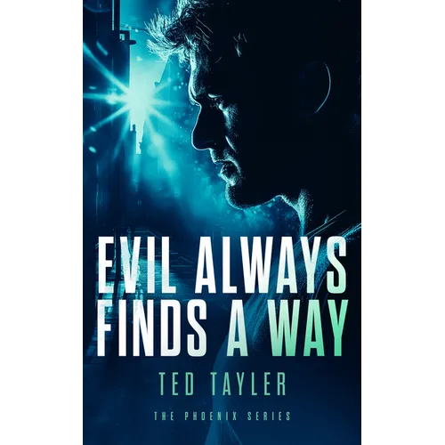 Evil Always Finds a Way: The Phoenix Series - Book 8 - Paperback