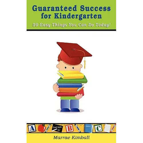 Guaranteed Success for Kindergarten 50 Easy Things You Can Do Today! - Paperback