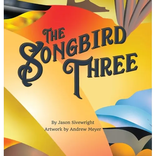 The Songbird Three - Hardcover