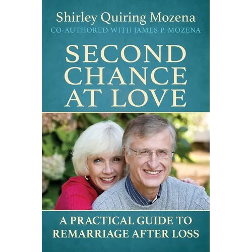 Second Chance at Love: A Practical Guide to Remarriage After Loss - Paperback