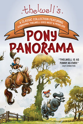 Thelwell's Pony Panorama: A Classic Collection Featuring Gymkhana, Thelwell Goes West & Penelope - Paperback