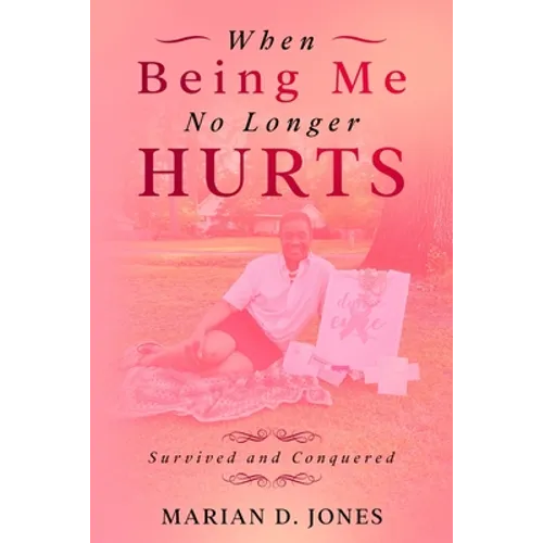 When Being Me No Longer Hurts - Paperback