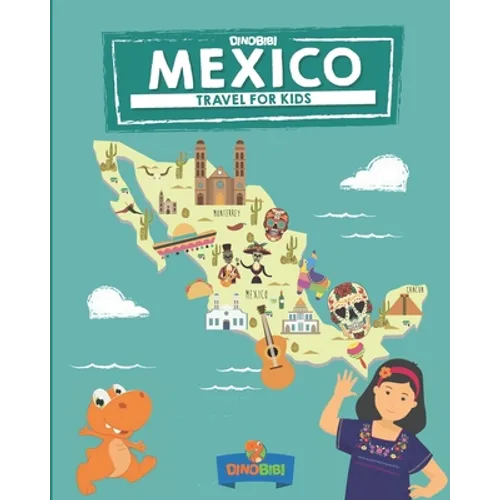 Mexico: Travel for kids: The fun way to discover Mexico - Paperback