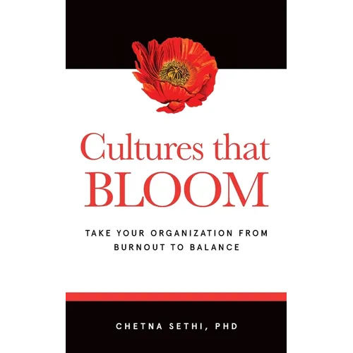 Cultures that BLOOM: Take Your Organization from Burnout to Balance - Paperback