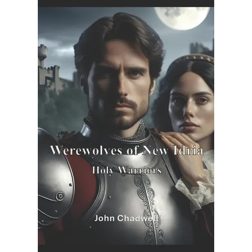 Werewolves of New Idria: Holy Warriors - Paperback