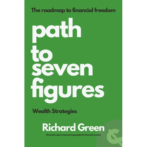 Path to Seven Figures, Wealth Strategies - Paperback