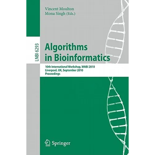 Algorithms in Bioinformatics: 10th International Workshop, Wabi 2010, Liverpool, Uk, September 6-8, 2010, Proceedings - Paperback