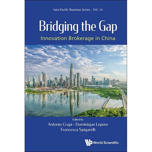 Bridging the Gap: Innovation Brokerage in China - Hardcover