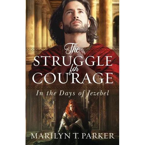 The Struggle for Courage: In the Days of Jezebel - Paperback