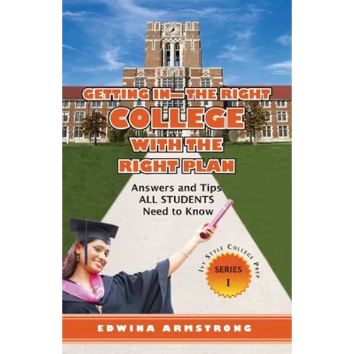 Getting In- The Right College with the Right Plan - Paperback