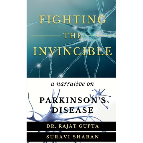 Fighting the Invincible: Narrative on Parkinson's Disease - Paperback
