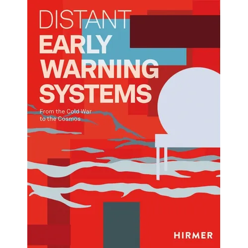 Distant Early Warning Systems: From the Cold War to the Cosmos - Hardcover