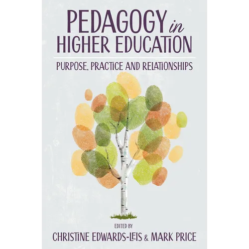 Pedagogy in Higher Education: Purpose, Practice and Relationships - Hardcover