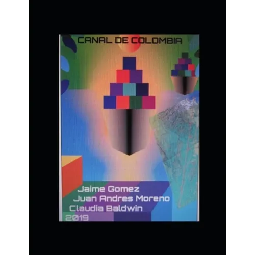 Canal de Colombia: La mejor ruta en América para un canal a nivel entre los dos océanos. - Paperback