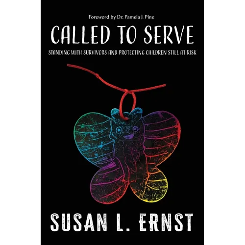 Called to Serve: Standing with Survivors and Protecting Children Still at Risk - Paperback