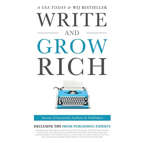 Write and Grow Rich: Secrets of Successful Authors and Publishers - Paperback