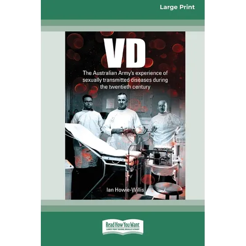 VD: The Australian Army's experience of sexually transmitted diseases during the twentieth century [Large Print 16pt] - Paperback