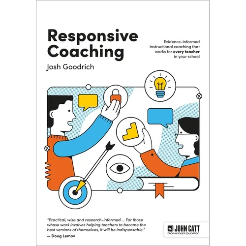 Responsive Coaching: Evidence-Informed Instructional Coaching That Works for Every Teacher in Your School - Paperback