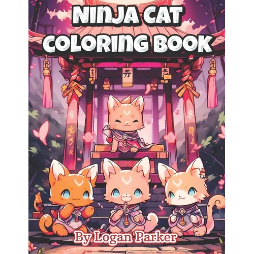 Kawaii Anime Ninja Cat Coloring Book: Anime Style Adorable Ninja Cat Coloring Book for Everyone - Paperback