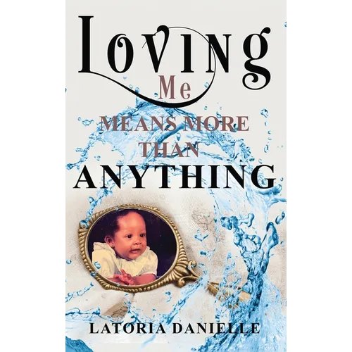 Loving Me Means More Than Anything - Hardcover