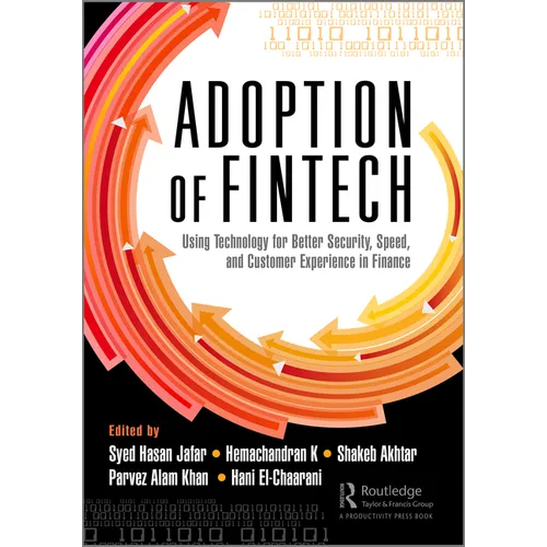 The Adoption of Fintech: Using Technology for Better Security, Speed, and Customer Experience in Finance - Paperback
