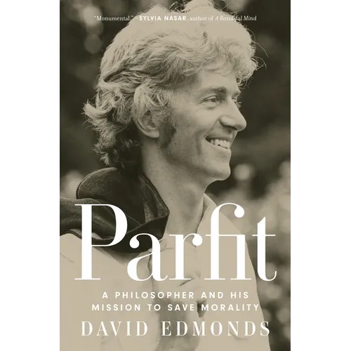 Parfit: A Philosopher and His Mission to Save Morality - Hardcover