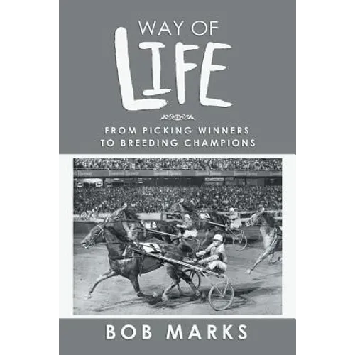 Way of Life: From Picking Winners to Breeding Champions - Paperback