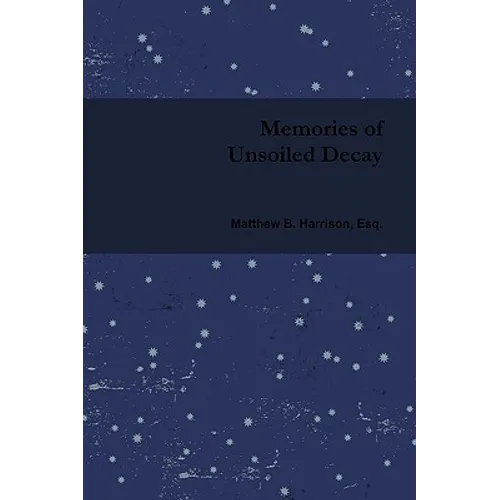 Memories of Unsoiled Decay - Paperback