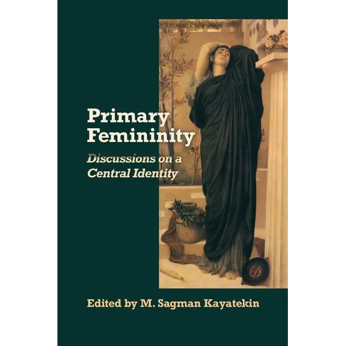 Primary Femininity: Discussions on a Central Identity - Paperback