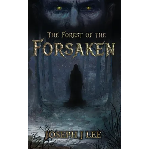 The Forest of the Forsaken - Hardcover