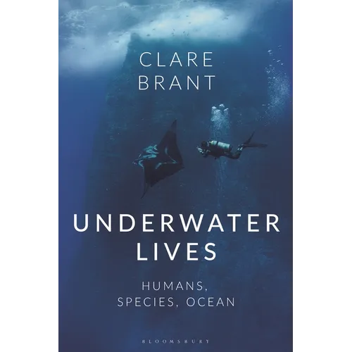 Underwater Lives: Humans, Species, Ocean - Hardcover