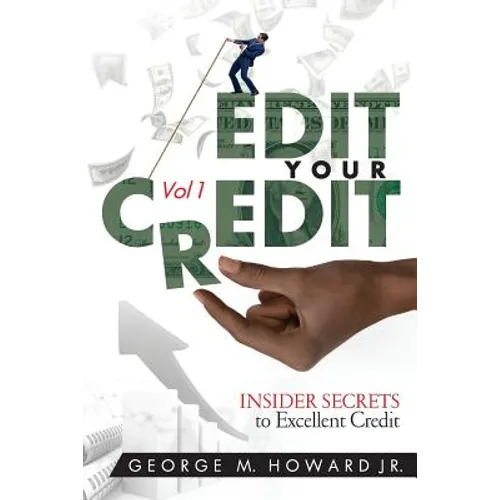 Edit Your Credit: Inner Secrets to Excellent Credit - Paperback