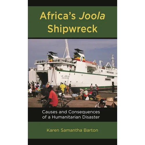 Africa's Joola Shipwreck: Causes and Consequences of a Humanitarian Disaster - Hardcover