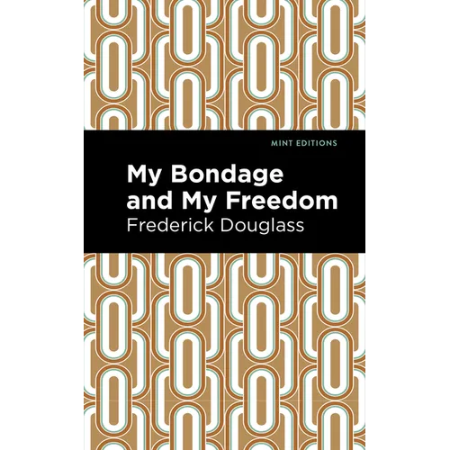 My Bondage and My Freedom - Paperback