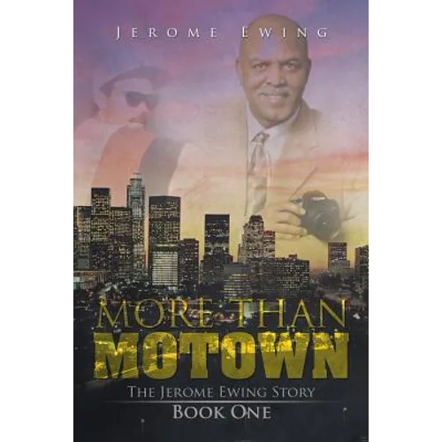 More Than Motown: The Jerome Ewing Story Book One - Paperback