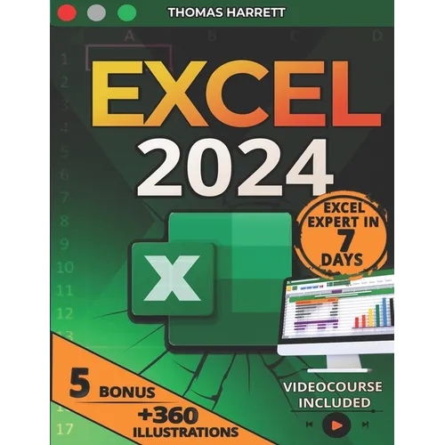 Excel: The Easy and Complete Guide to Master Excel in 7 Days, From Beginner to Pro with Over 360 Illustrative Examples, +100 - Paperback