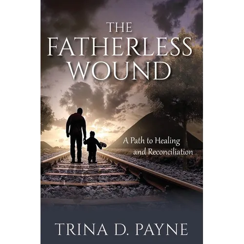 The Fatherless Wound - Paperback
