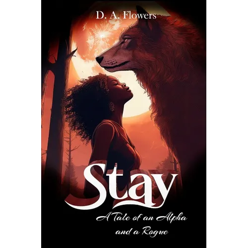 Stay: A Tale of an Alpha and a Rogue - Paperback