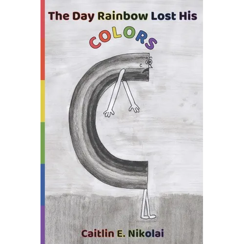 The Day Rainbow Lost His Colors - Paperback