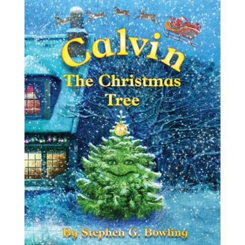 Calvin the Christmas Tree: The greatest Christmas tree of all. - Paperback