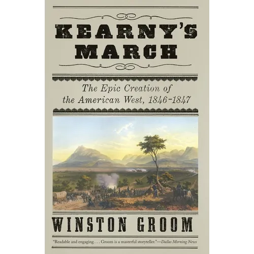Kearny's March: The Epic Creation of the American West, 1846-1847 - Paperback