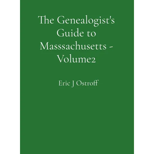 The Genealogist's Guide to Masssachusetts - Volume 2 - Hardcover