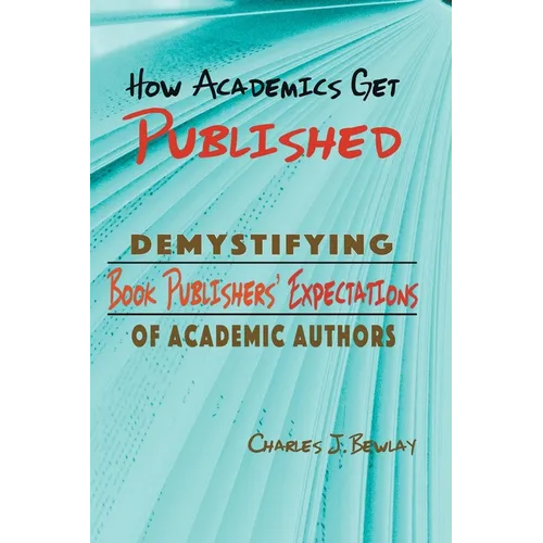 How Academics Get Published - Paperback