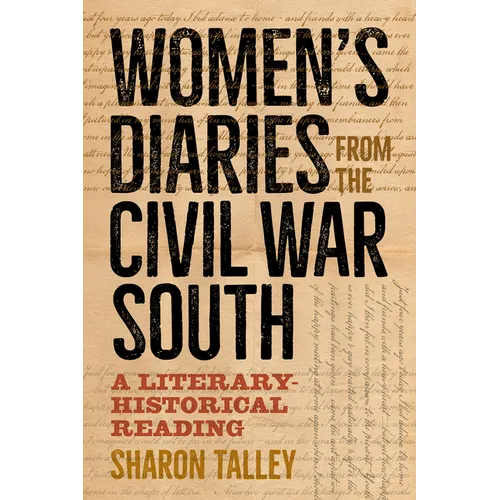 Women's Diaries from the Civil War South: A Literary-Historical Reading - Hardcover