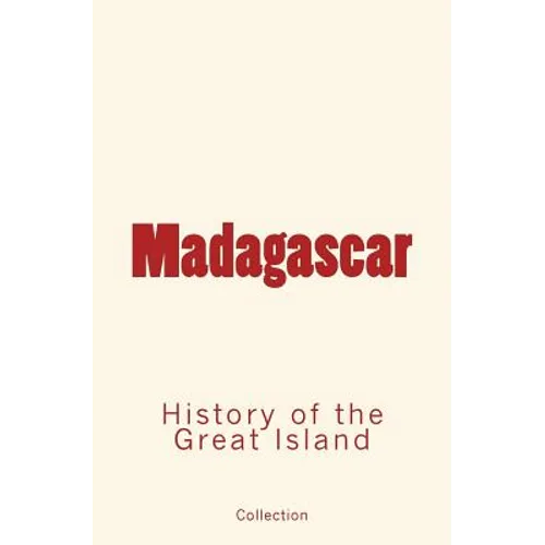 Madagascar: History of the Great Island - Paperback